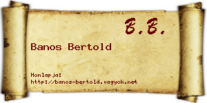 Banos Bertold névjegykártya